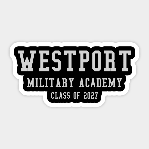 Westport Military Academy Graduate Class of 2027 Sticker by We're Alive